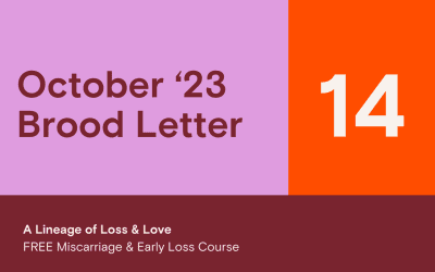 Brood Letter 14 |  A Lineage of Loss & Love